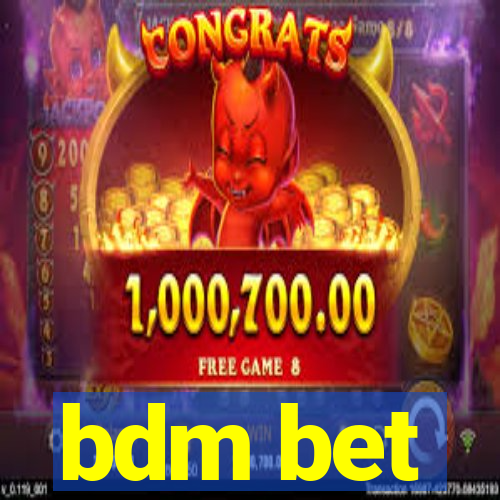 bdm bet