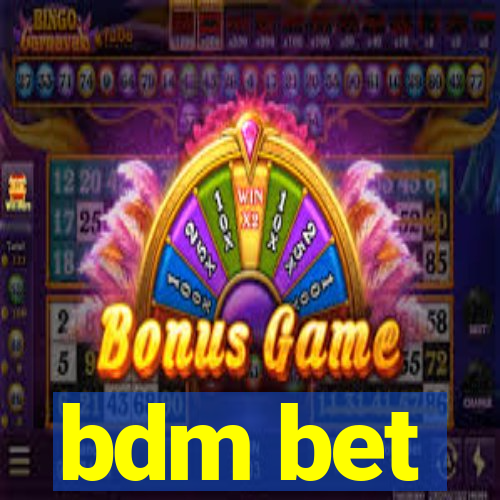 bdm bet