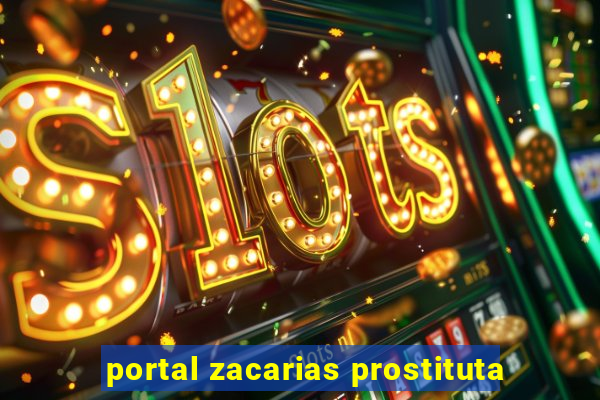 portal zacarias prostituta