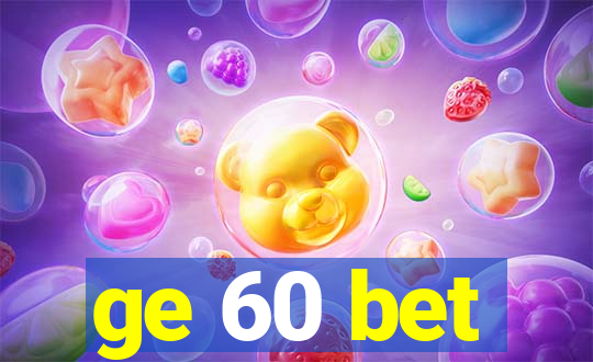 ge 60 bet