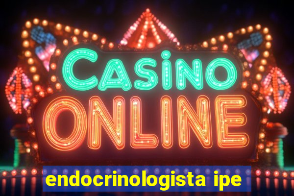 endocrinologista ipe