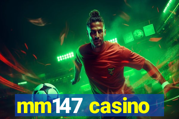 mm147 casino