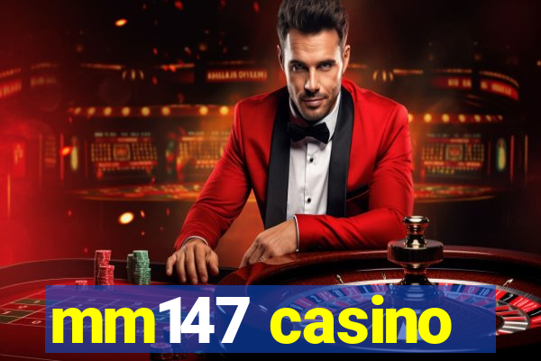 mm147 casino