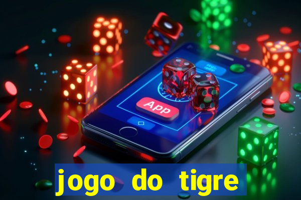 jogo do tigre plataforma chinesa