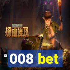 008 bet