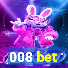 008 bet