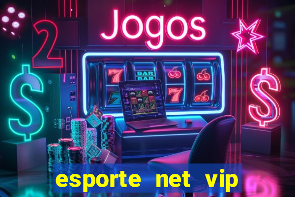 esporte net vip bet apostas