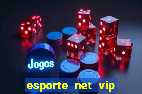 esporte net vip bet apostas