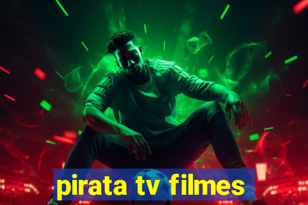 pirata tv filmes