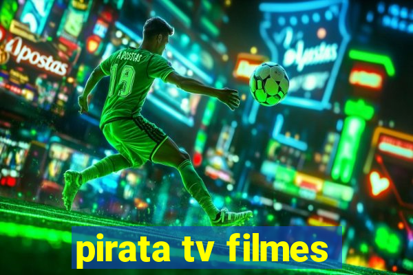 pirata tv filmes