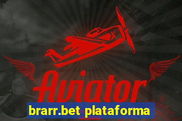 brarr.bet plataforma