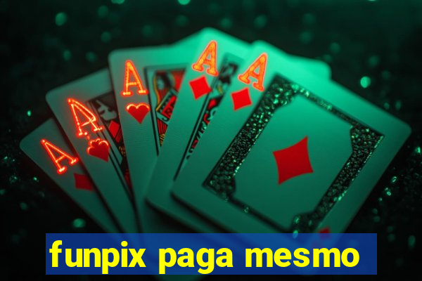 funpix paga mesmo