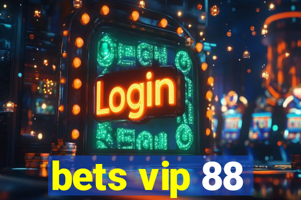 bets vip 88