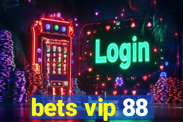 bets vip 88