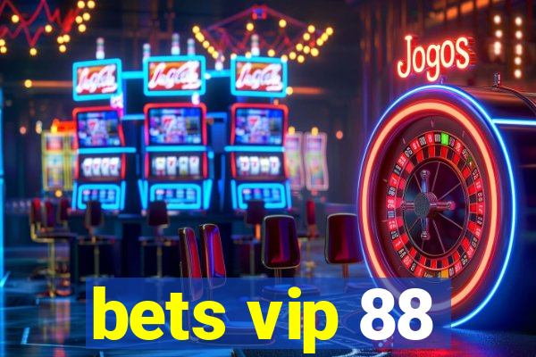 bets vip 88