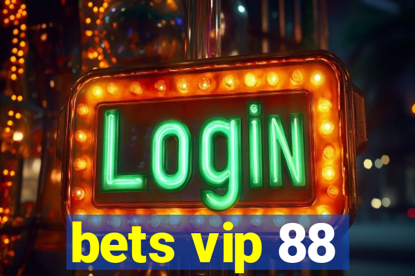 bets vip 88