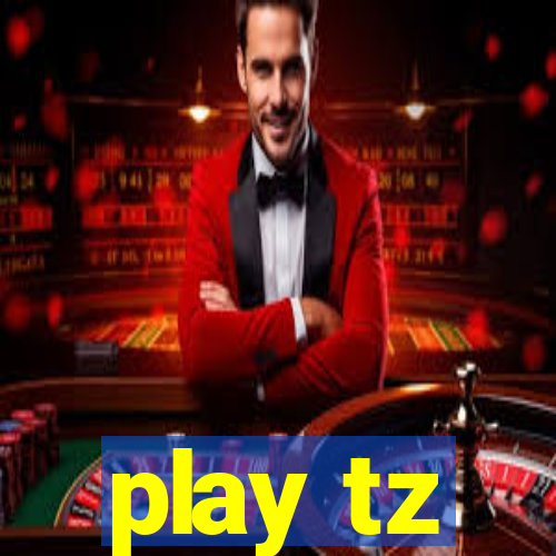 play tz