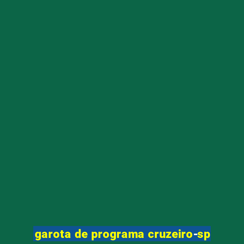 garota de programa cruzeiro-sp