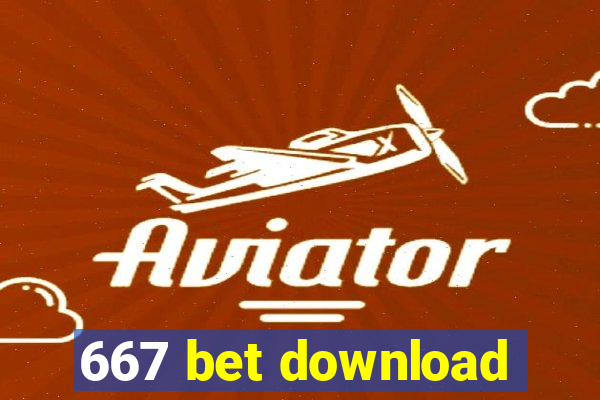 667 bet download