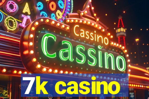 7k casino