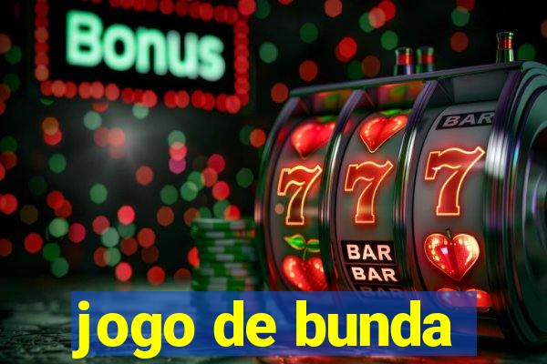 jogo de bunda