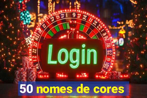 50 nomes de cores