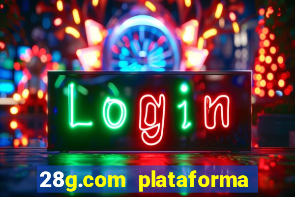 28g.com plataforma de jogos