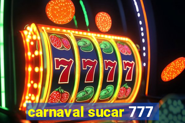 carnaval sucar 777