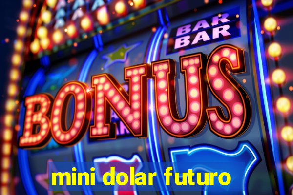 mini dolar futuro