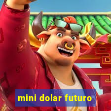 mini dolar futuro