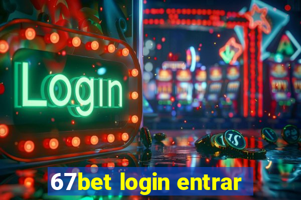 67bet login entrar