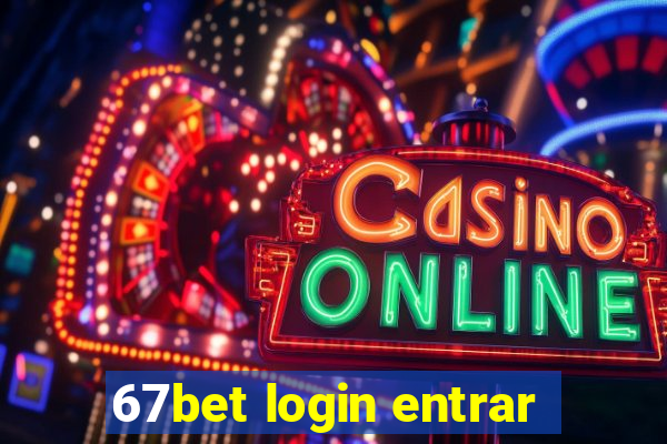 67bet login entrar