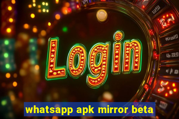 whatsapp apk mirror beta