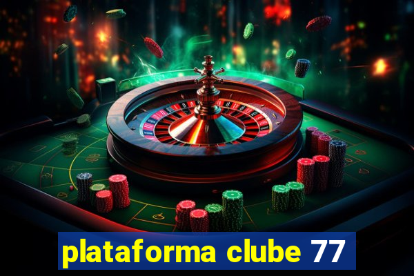 plataforma clube 77