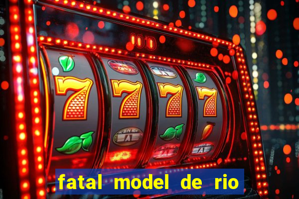 fatal model de rio claro sp