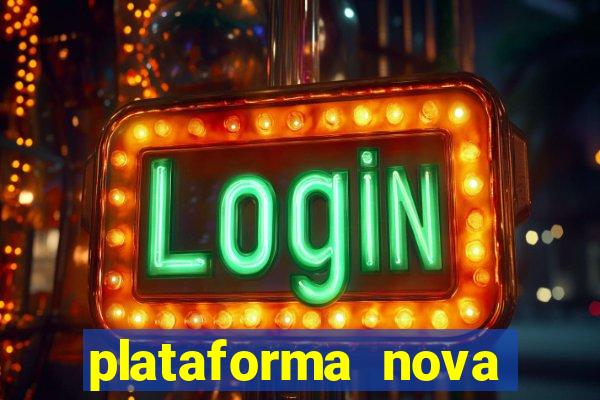 plataforma nova pagando bem