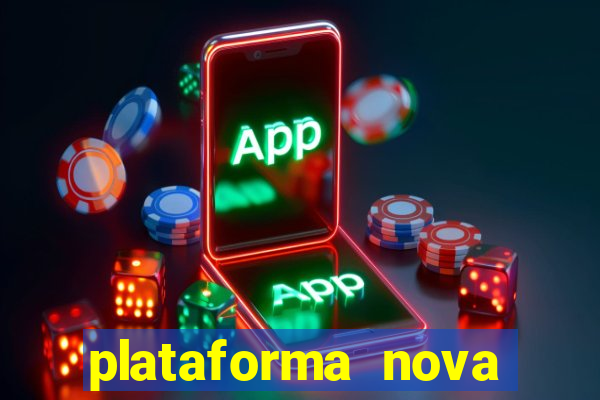 plataforma nova pagando bem