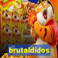 brutaldidos