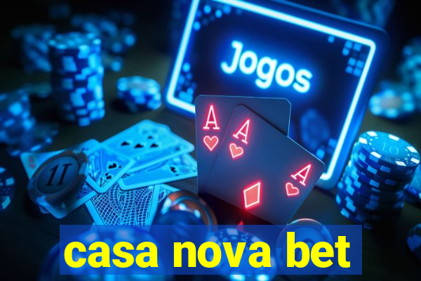 casa nova bet