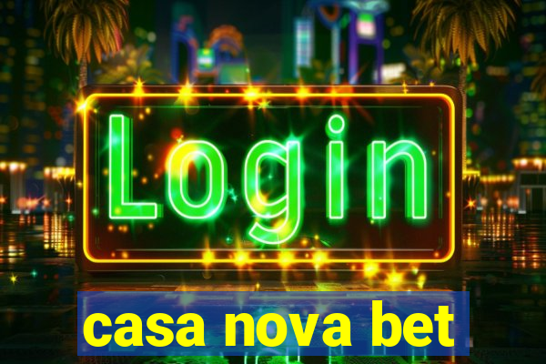 casa nova bet