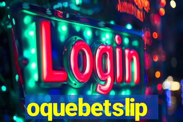 oquebetslip