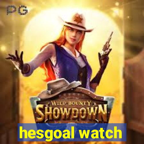 hesgoal watch