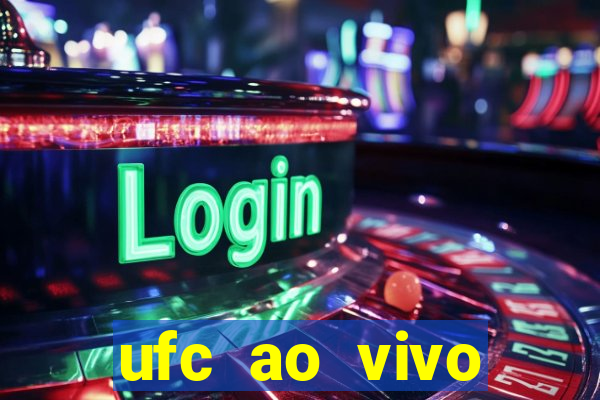 ufc ao vivo assistir online