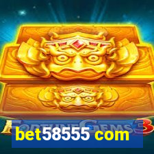 bet58555 com