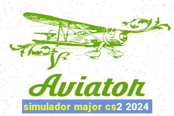 simulador major cs2 2024