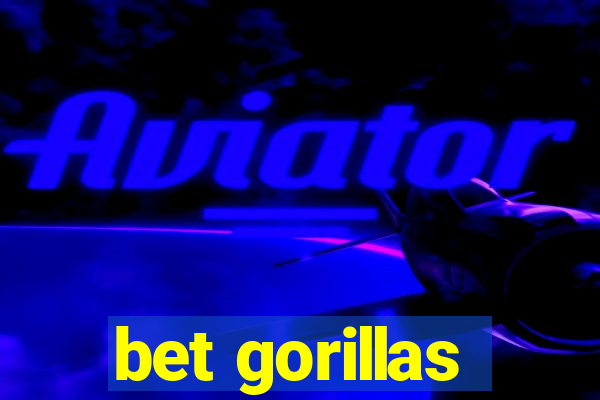 bet gorillas