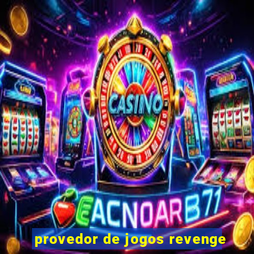 provedor de jogos revenge