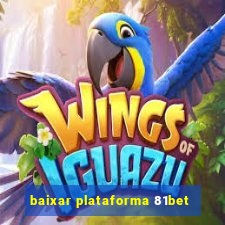 baixar plataforma 81bet