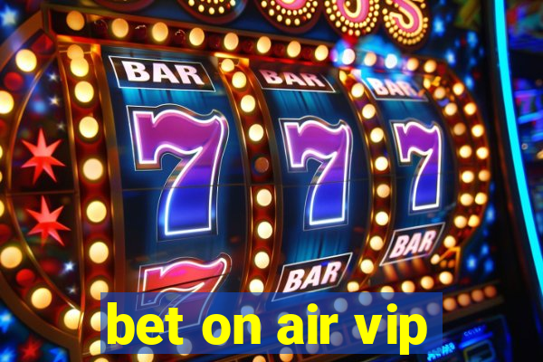 bet on air vip