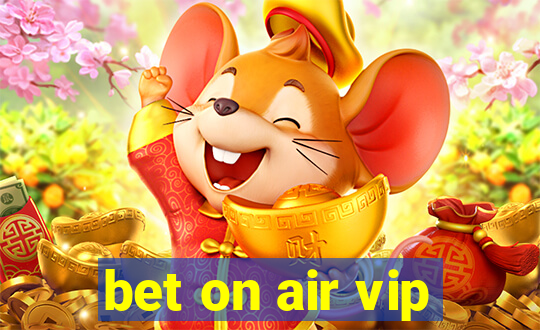 bet on air vip